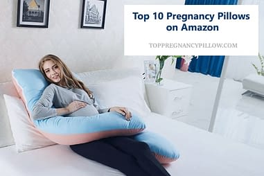 Top 10 Pregnancy Pillows On Amazon Mom S Guide Top Pregnancy